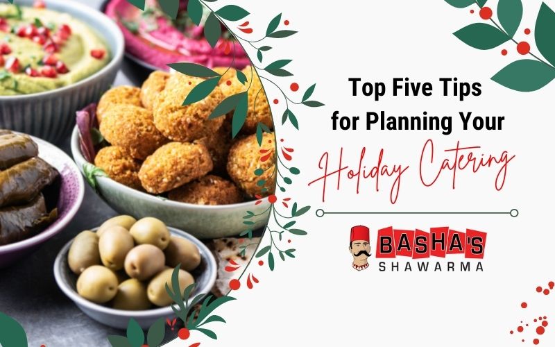 bashas-shawarma-top-five-tips-for-holiday-catering